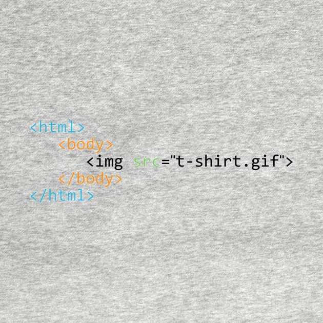 HTML Funny Shirt Design by GeekandNerdyStuff